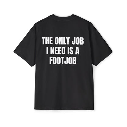 THE ONLY JOB I NEED IS FOOTJOB Koszulka Bluzka Boxy Oversized Tee T-shirt