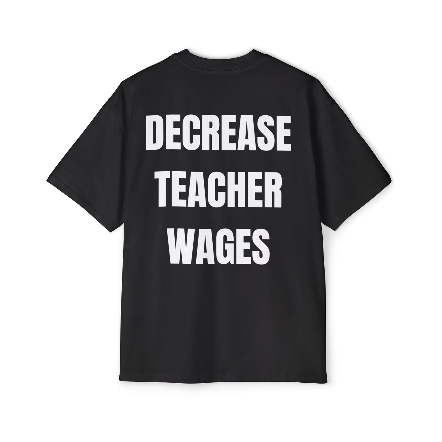 DECREASE TEACHER WAGES Koszulka Bluzka Boxy Oversized Tee T-shirt