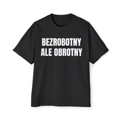 BEZROBOTNY ALE OBROTNY Koszulka Bluzka Boxy Oversized Tee T-shirt