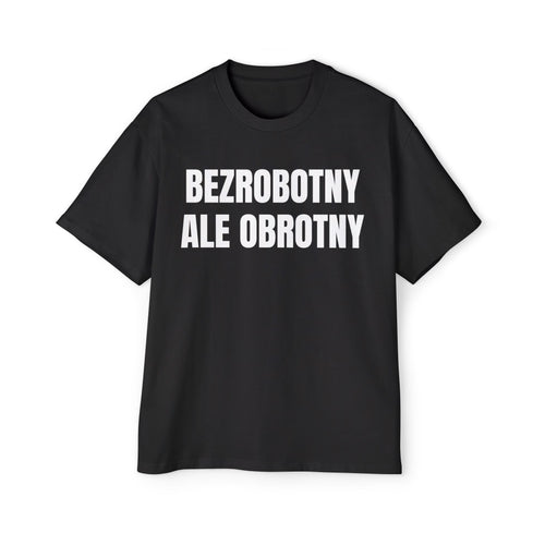BEZROBOTNY ALE OBROTNY Koszulka Bluzka Boxy Oversized Tee T-shirt