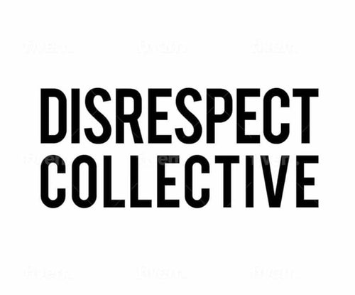 DISRESPECT COLLECTIVE